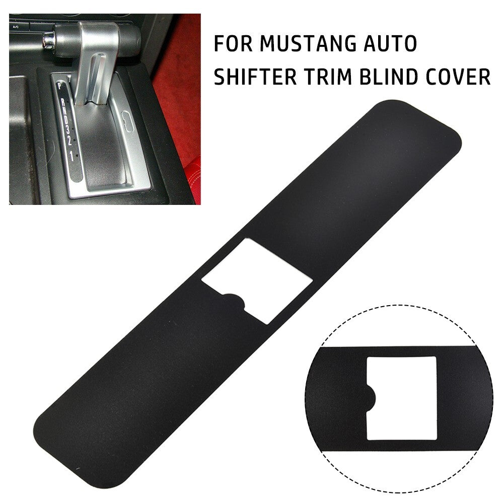 1 Decorative Board 05 THRU 09 ForFORD for MUSTANG AUTO-SHIFTER TRIM BLIND COVER